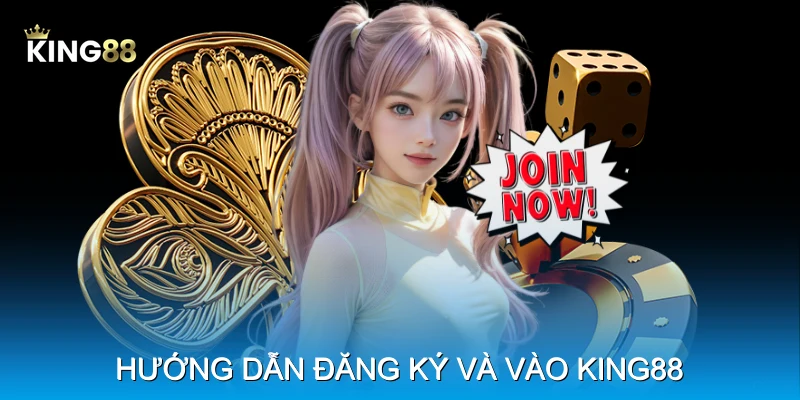 Hướng dẫn đăng ký và vào King88 Hướng dẫn đăng ký và vào King88